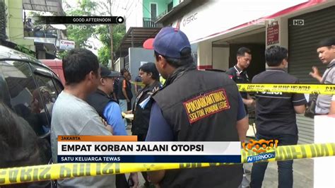 Jenazah Pembunuhan 1 Keluarga Masih BErada Di RS Polri 4 Korban