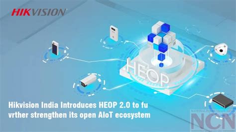 Hikvision India Introduces Heop To Further Strengthen Its Open Aiot