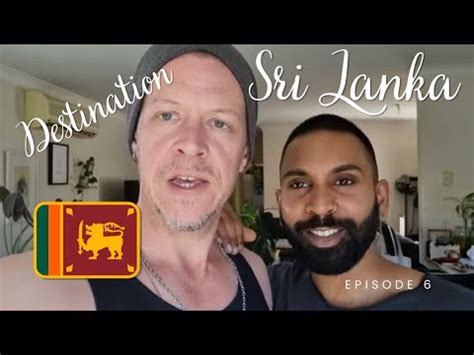 E6 DESTINATION SRI LANKA Haus Husbands Of Albion YouTube