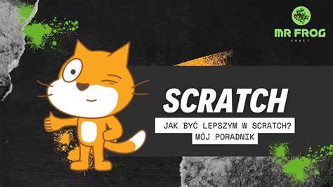 Jak By Lepszym W Scratch M J Poradnik Youtube