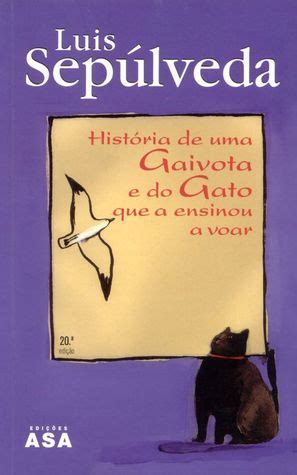 Hist Ria De Uma Gaivota E Do Gato Que A Ensinou A Voar By Luis Sep Lveda