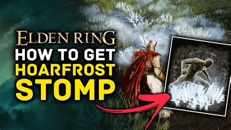 Elden Ring How To Get The Op Hoarfrost Stomp Ash Of War Location