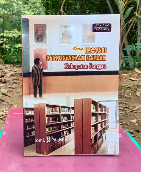 Konsep Inovasi Perpustakaan Daerah Kabupaten Sanggau Tom S Book