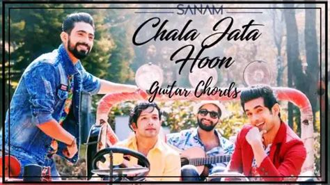 Sanam: Chala Jata Hoon Guitar Chords - Guitartwitt