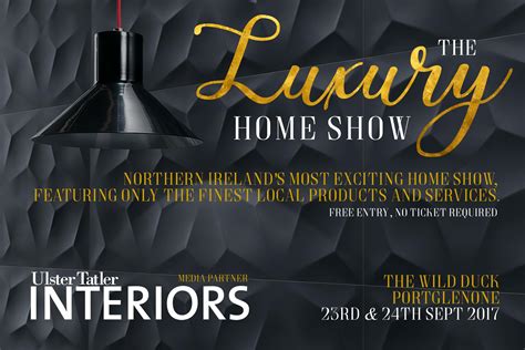 The Luxury Home Show: 23-24th September at The Wild Duck Portglenone ...