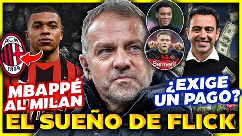 MBAPPÉ VOY A JUGAR CON EL AC MILAN FLICK DESEA A WIRTZ Y A MUSIALA