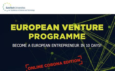 European Venture Programme 2021 Launched Apply By 23 May 2021 Eurotech Universities Alliance