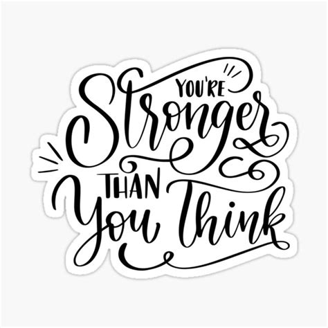 You Are Stronger Than You Think You Are Stronger You Are Stronger Than You Think You Are