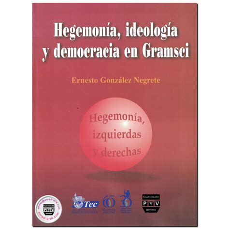 Hegemon A Ideolog A Y Democracia En Gramsci Ernesto Gonz Lez Negrete