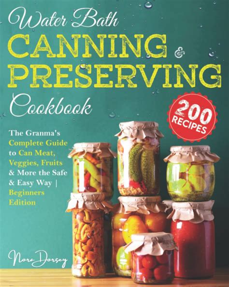 Water Bath Canning And Preserving Cookbook The Granmas