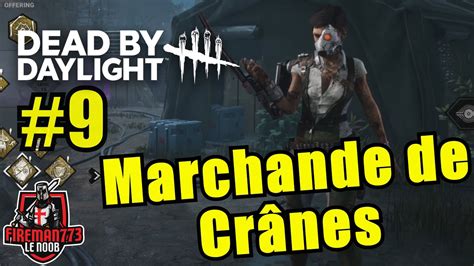 Dead By Daylight 9 Marchande De Cranes YouTube