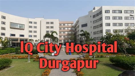 Iq City Hospital Durgapur A Beautiful Place Youtube