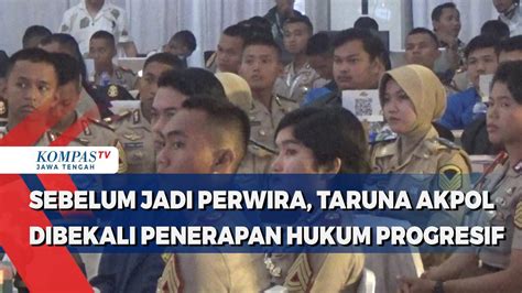 Sebelum Jadi Perwira Taruna Akpol Dibekali Penerapan Hukum Progresif