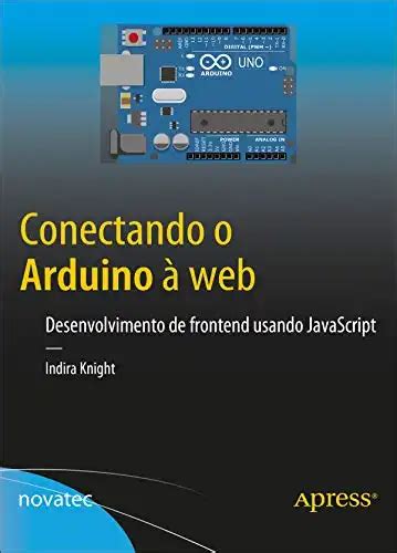 Conectando o Arduino à web Desenvolvimento de frontend usando