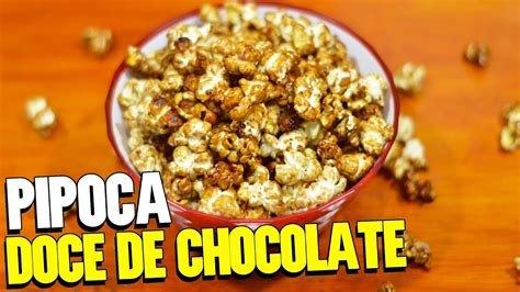 Receita De Pipoca De Chocolate F Cil Pipoca Doce Crocante Youtube