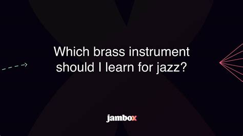 Which brass instrument should I learn for jazz? - Jambox Blog