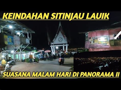 INDAHNYA PEMANDANGAN Suasana Sitinjau Lauik Malam Hari Ke Indahan