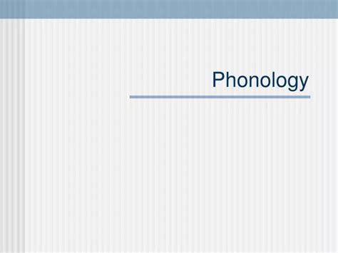 Ppt Phonology Powerpoint Presentation Free Download Id 1454738