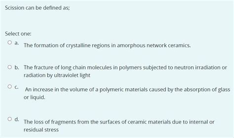 Solved Scission can be defined as; Select one: O a. The | Chegg.com