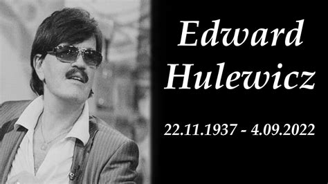 Edward Hulewicz Nie Yje Wybitny Polski Piosenkarz Mia Lata