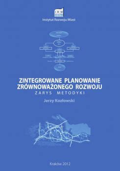 Zintegrowane Planowanie Zr Wnowa Onego Rozwoju Zarys Metodyki Irmir