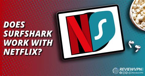 Does Surfshark Work With Netflix ReviewVPN