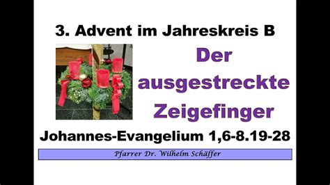 Predigt Zum 3 Advent Im Lesejahr B Youtube