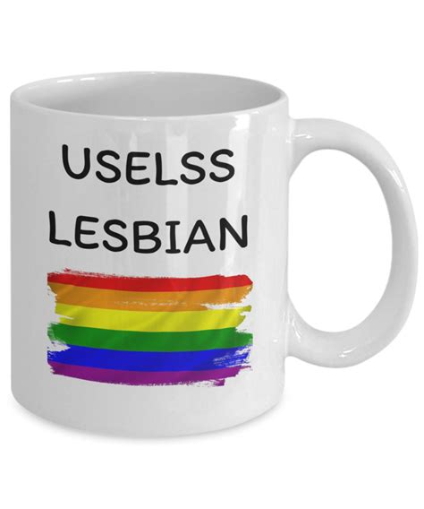 Lesbian Coffee Mug Useless Lesbian Funny Lesbian Girlfriend Etsy