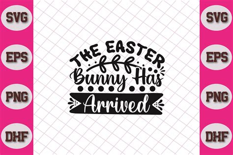 The Easter Bunny Has Arrived Graphic By Designplace Creative Fabrica