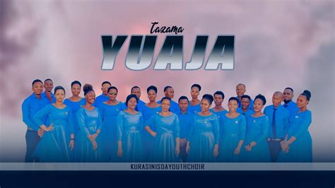 Kurasini Sda Youth Choir Tazama Yuaja Official Lyrics Youtube