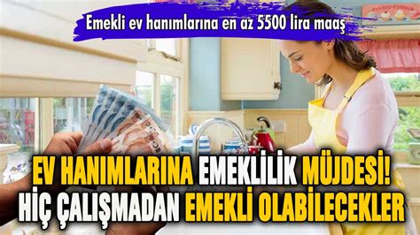 Ev hanımlarına SGK dan müjde Hiç çalışmadan emekli olmak mümkün