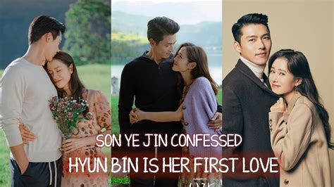 Son Ye Jin Confessed Hyun Bin Is Her First Love After Their Dating