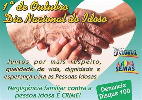 1º de outubro Dia Nacional do Idoso Todos merecem envelhecer