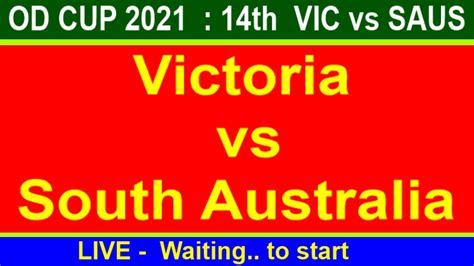 Live VIC Vs SAUS 14th Match Victoria Vs South Australia Marsh Cup