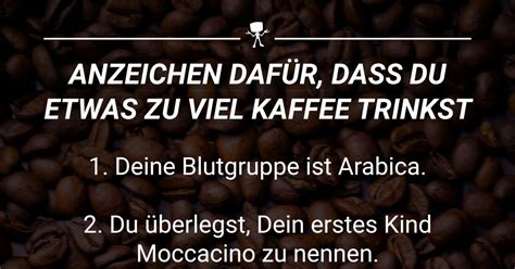 Anzeichen Daf R Dass Du Etwas Zu Viel Kaffee Trinkst Webfail Fail