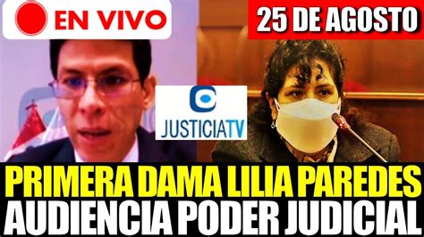 🔴en Vivo Audiencia Poder Judicial Primera Dama Lilia Paredes