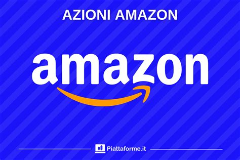 Comprare Azioni Amazon Migliori Piattaforme Per Amzn