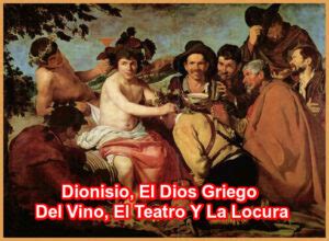 Dionisio El Dios Griego Del Vino El Teatro Y La Locura