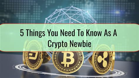 5 Things You Need To Know As A Crypto Newbie Cryptoext