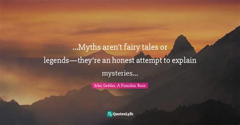 Myths Arent Fairy Tales Or Legends—theyre An Honest Attempt