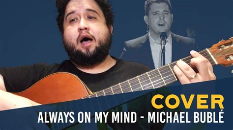 Michael Buble Always On My Mind Cover Youtube