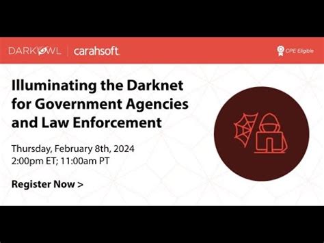 Illuminating The Darknet For Government Agencies And Law Enforcement