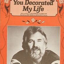 You Decorated My Life Song Lyrics And Music By Kenny Rogers Arranged