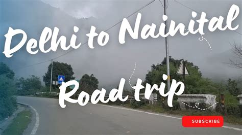 Delhi To Nainital By Road By Car Delhi To Nainital Vlog Nainital