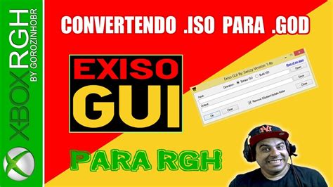 Convertendo Iso Para RGH God Ou XEX Utilizando ExisoGUI Xbox360rgh