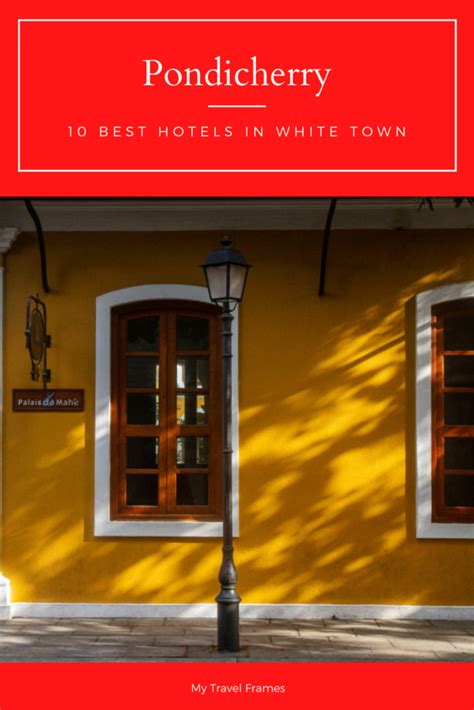 10 Best Hotels In The White Town Of Pondicherry That You Can Book On ...