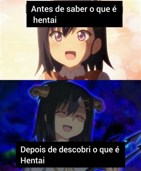 Antes De Saber Que Hentai Depois De Descobri Que Hental IFunny Brazil