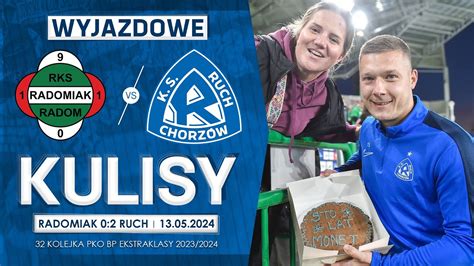 WYJAZDOWE KULISY Radomiak Radom 0 2 Ruch Chorzów 13 05 2024 YouTube