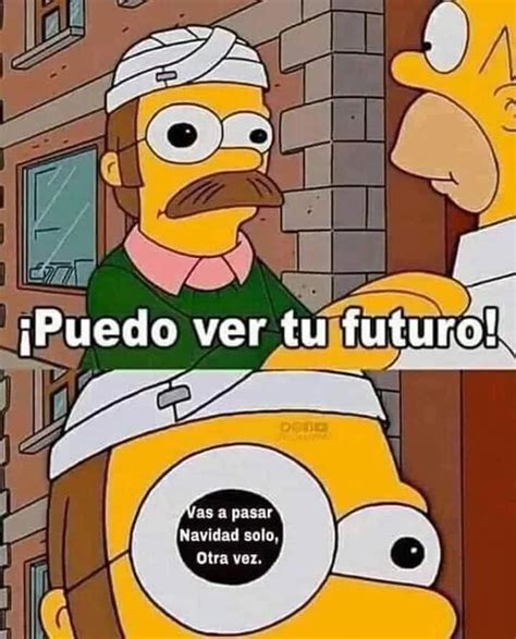 Puedo Ver Tu Futuro Vas A Pasar Navidad Solo Otra Vez Memes