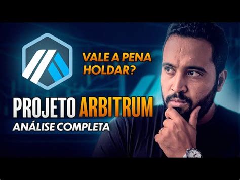 Arbitrum Arb Vale A Pena Holdar An Lise Completa Youtube